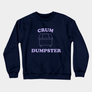 CRUM DUMPSTER Crewneck Sweatshirt